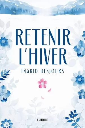 Ingrid Desjours – Retenir l'hiver